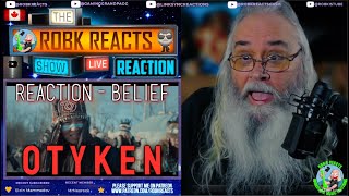 OTYKEN Reaction  BELIEF  First Time Hearing  Requested [upl. by Crowns653]