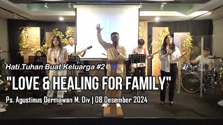 SUNDAY SERVICE 8 DESEMBER 2024 quotLOVE amp HEALING FOR FAMILY” [upl. by Malita]