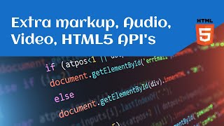 HTML 5  Format Extra markup Audio Video dhe HTML5 APIs [upl. by Afihtan]