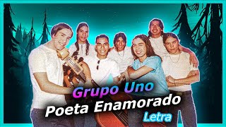 Poeta Enamorado Letra  Grupo Uno✨ [upl. by Pegasus954]