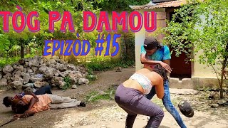 TÒG PA DAMOU EPIZOD 15Haitian movie  JAMES JAYB SIMEON SANDRA MALIS SOUCA LILINE BÒS MA [upl. by Drape]