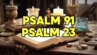 Powerful Psalms for Peace and Security Psalms 91 and 23quot [upl. by Quinlan]