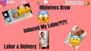 Midwives Brew Induced my Labor  38 weeks Pregnant [upl. by Almire]