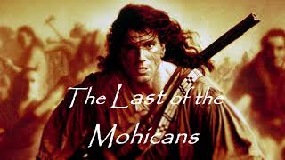 The Last of The Mohicans  Main Theme Extended [upl. by Ybbil]