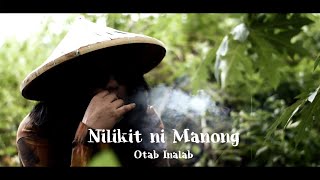 Nilikit ni Manong  Otab Inalab Official Music Video [upl. by Erastatus]