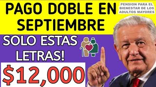 PAGO DOBLE EN SEPTIEMBRE PENSION BIENESTAR DE LOS ADULTOS MAYORES SUPER URGENTE 2024 [upl. by Uchida]