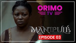 Manipulé  Episode 03  Série Africaine [upl. by Omolhs]