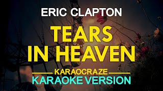 TEARS IN HEAVEN  Eric Clapton KARAOKE Version [upl. by Sivek]