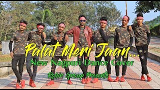 Palat Meri Jaan  Nagpuri Dance Cover 2019  Rohin Dance Group [upl. by Strohben]