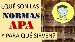 ¿QUÉ SON LAS NORMAS APA Y PARA QUÉ SIRVEN [upl. by Ennovi767]