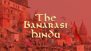 The Banarasi Hindu  Being Indian [upl. by Colville679]