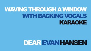 quotWaving Through A Windowquot Karaoke wBacking Vocals  Dear Evan Hansen  Instrumental with lyrics [upl. by Yeltnerb]