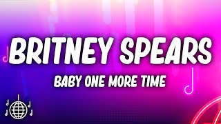 Britney Spears  Baby One More Time Lyrics [upl. by Zulema601]