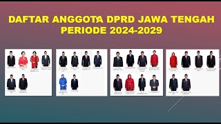 DAFTAR ANGGOTA DPRD JAWA TENGAH PERIODE 20242029 [upl. by Inavoj]