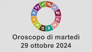 Oroscopo di martedì 29 ottobre 2024 [upl. by Ferren563]