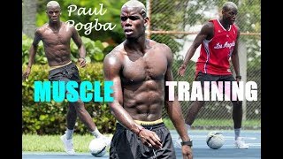 Paul Pogba A Footballers Gym Workout  Prt8 [upl. by Yalhsa]