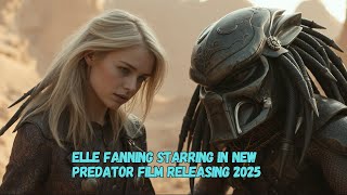 Elle Fanning To Star In Predator Badlands Film Set For 2025 [upl. by Zeugirdor]