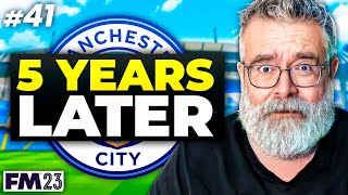 5 YEARS LATER  Part 41  SAVING MAN CITY FM23  Football Manager 2023 [upl. by Boykins]