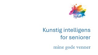 kunstig intelligens for seniorer [upl. by Yrtnahc]