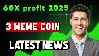 Top 3 Meme Coins That Are Taking the Crypto World by Storm  top 3 crypto in 2025 [upl. by Tiler947]