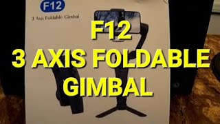 F12 3 Axis Foldable Gimbal  Unboxing and Review [upl. by Meid]