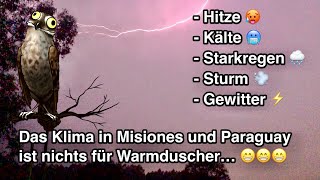 Wetter Extrem Das Klima in Misiones und dem angrenzenden Paraguay ist nichts für Warmduscher [upl. by Noland925]