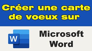 Comment faire une carte de vœux sur Word [upl. by Wun236]