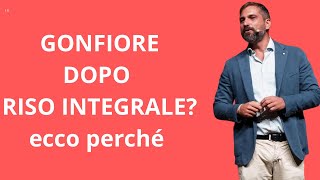 Gonfiore Dopo Riso Integrale Ecco Perché [upl. by Ana]