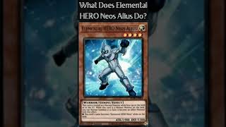 What Does Elemental HERO Neos Alius Do Yugioh Cards Explained for Easy Deck Building [upl. by Sonny]