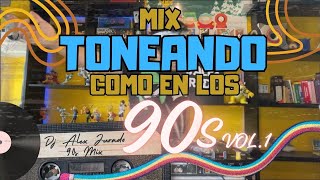 MIX TONEANDO COMO EN LOS 90S OV7 MAGNETO VENGABOYS MDO EL GENERAL SELENA NATUSHA CARRAPICHO [upl. by Nnoryt]