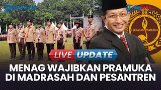 🔴LIVE UPDATE Menteri Agama Akan Wajibkan Pramuka di Madrasah dan Pesantren  Warisan Pendiri Bangsa [upl. by Weaks]