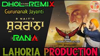 Shukrana  RNait  dj Rana Lahoria Production Dhol Mix  New Punjabi Song 2021  Gurunanak Jayanti [upl. by Woehick]