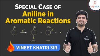 quotSpecial case of Anilinequot in Aromatic rxns  IIT JEE  Vineet Khatri  ATP STAR [upl. by Raual]