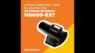 ¿Cómo usar el calefactor exterior  interior HG600EX  Heatwave [upl. by Annasor129]