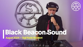 Black Beacon Sound  DJ SET  SIGIL RADIO [upl. by Aehcsrop]