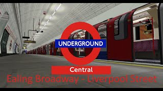 Open BVE Central Line Ealing Broadway  Liverpool Street [upl. by Asenaj525]