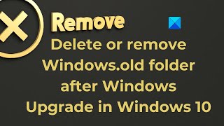 Delete or remove Windowsold folder after Windows Upgrade [upl. by Hyozo]