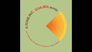 STone inc  Guajira – Remix Extended feat Manuela Ravaglioli amp German Leguizamon [upl. by Canada]