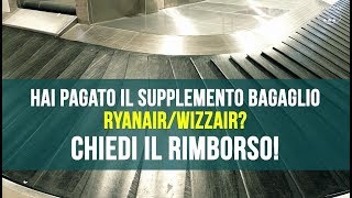 Caso bagaglio a mano Ryanair Wizzair chiedi il rimborso [upl. by Alec]