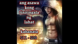 ang asawa kong tinitingala ng lahat kabanata 511  520 [upl. by Nit373]