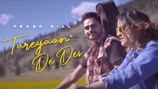 Tareyaan De Des  Prabh Gill  Maninder Kailey  Desi Routz  Latest Punjabi Song 2023 [upl. by Kopaz]