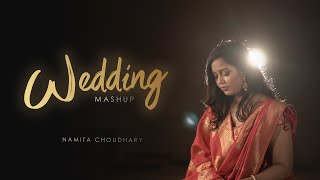 Wedding Mashup  Namita Choudhary  Kabira  Latthe Di Chadar  Dilbaro  Madhaniyan [upl. by Salohcim]