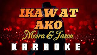 IKAW AT AKO  By Moira amp Jason KARAOKE HD [upl. by Hennie]