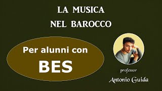 Il Barocco musicale Lezione per alunni con BES del prof Antonio Guida [upl. by Ansell]