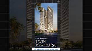 SIGNATURE GLOBAL TWIN TOWER DXP signatureglobal signatureglobalcitylife signatureglobalcity [upl. by Etterrag]