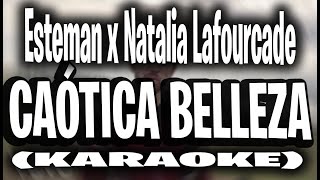 Esteman  Caótica Belleza ft Natalia Lafourcade KARAOKE [upl. by Bernete]