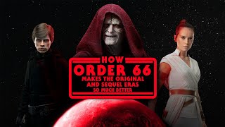 How Order 66 makes the Original and Sequel Trilogy Eras so much Better [upl. by Imtiaz]