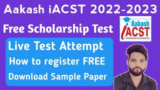 Aakash iACST  Instant Admission Cum Scholarship Test 2022 Registration  iACST LIVE Test Attempt [upl. by Ahsinrats]