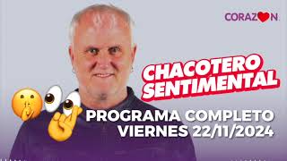 Chacotero Sentimental Programa complejo viernes 22112024 [upl. by Dnomde]