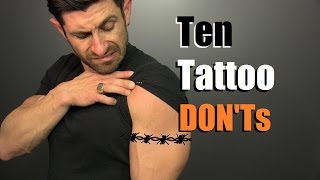 10 Tattoo DONTs How To Avoid STUPID Tattoos [upl. by Renmus]